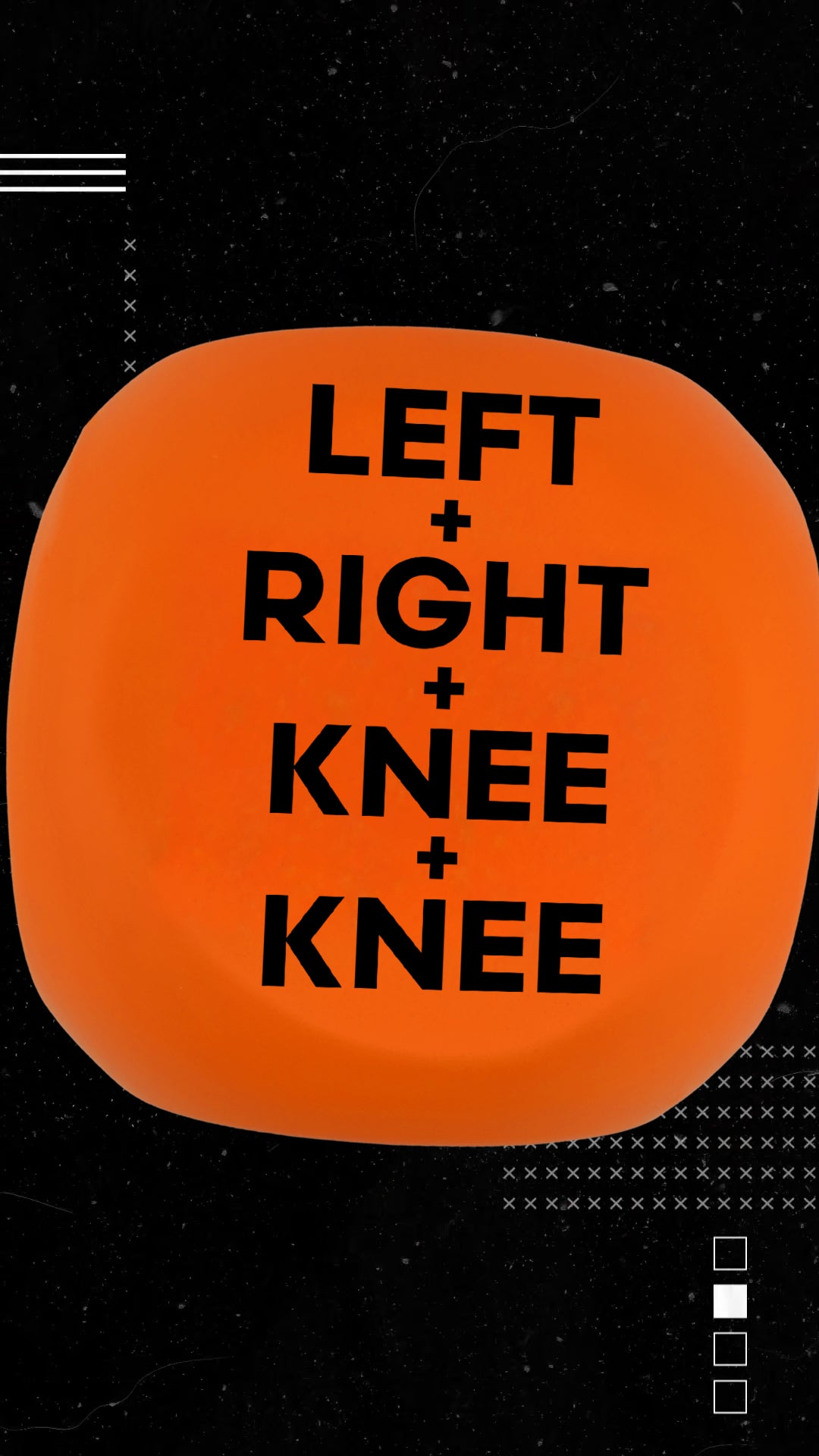 LEFT + RIGHT + KNEE + KNEE  - TRAINING GUIDE
